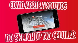 Como abrir arquivos do sketchup no celular TUTORIAL ANDROID [upl. by Etteuqal345]