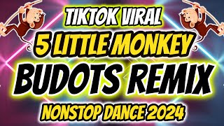 5 LITTLE MONKEY 🔥BEST TIKTOK NONSTOP BUDOTS VIRAL REMIX 2024 [upl. by Sidell]