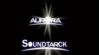 Aurora Soundtrack Original 1 [upl. by Eimmit]