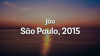 Jão  São Paulo 2015 LetraLyrics  Official Music Video [upl. by Dulsea681]