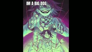 im a big dog big bear  kokichi ouma  Danganronpa V3 [upl. by Erle]