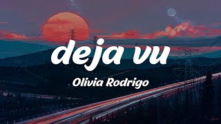 deja vu  Olivia Rodrigo Lyrics [upl. by Tella]