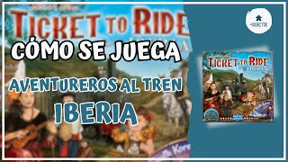 Cómo se juega a… Aventureros al Tren Iberia [upl. by Caddaric599]