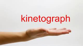 How to Pronounce kinetograph  American English [upl. by Rainwater570]