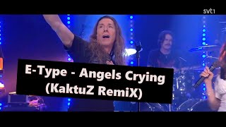 EType  Angels Crying KaktuZ RemiX 2024 [upl. by Akimaj]