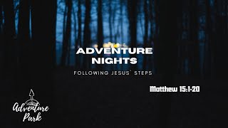 Adventure Nights 11624 Matthew15120 [upl. by Micki328]