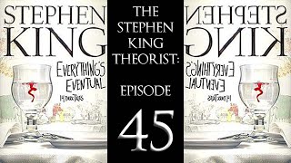 The Stephen King Theorist Episode 45  EVERYTHINGS EVENTUAL [upl. by Ferri]