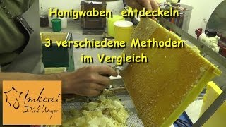 Honigwaben entdeckeln  3 verschiedene Methoden im Vergleich [upl. by Sehcaep]