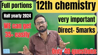 12th Chemistry  important 5marks  35 confirm  Only 40 questions  Half yearly 2024 [upl. by Akcirret416]