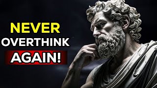 7 LESSONS To Help You Overcome Overthinking  Stoicism [upl. by Hinch]