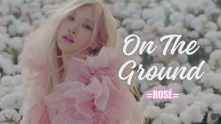 On The Ground  ROSÉ 1 Hour [upl. by Kandy]