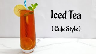 Iced Tea Cafe Style Recipe  Cafe style Iced Tea Recipe  Iced Tea Recipe  Summer Drink recipes [upl. by Anima]