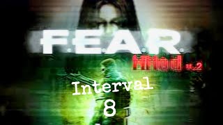 FEAR MMOD V2 Interval 8 [upl. by Doowle]