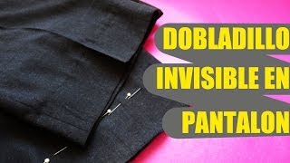 Cómo realizar un dobladillo invisible en pantalón [upl. by Eiknarf]