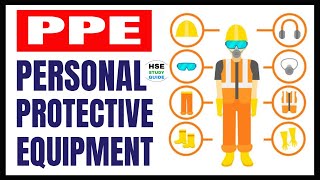 PPE  Personal Protective Equipment  PPE Hazards  PPE Safety  HSE STUDY GUIDE [upl. by Leuamme743]