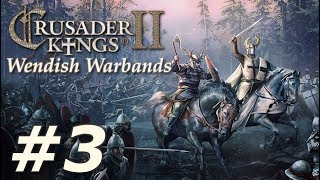 Crusader Kings II Holy Fury  Wendish Warbands  Part 3 [upl. by Atinaw]