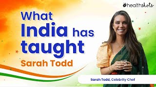 Independence Day 2024  Celebrity Chef Sarah Todd shares her lessons from India [upl. by Conroy]