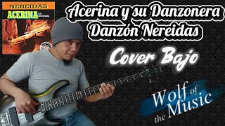 Acerina  Nereidas Cover Bajo [upl. by Pasol777]