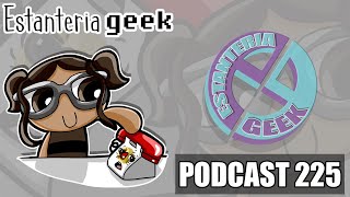 Estanteria Geek Podcast 225 Hola Adios [upl. by Inerney]