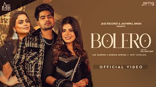 Bolero Official Video Jaz Sandhu  Gurlez Akhtar  Geet Goraya  Punjabi Song 2024  Jass Records [upl. by Topliffe]