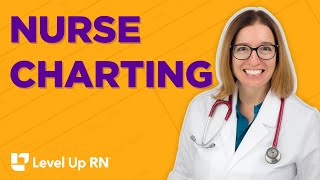 How to Chart Accurately and Where Not to Cut Corners  Nurse Charting  LevelUpRN [upl. by Rennane]