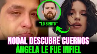 💥NODAL DEJA A ÁNGELA TRAS ENTERARSE DE LA INFIDELIDAD CON JOSH BALL quotERES UN PTA ZRRAquot💔 [upl. by Atinod980]