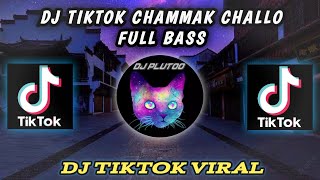 DJ TIKTOK CHAMMAK CHALLO  FULL BASS AUTO MENGKENA [upl. by Euqenimod]