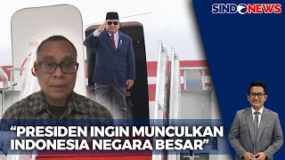 Lawatan ke Luar Negeri Pengamat Prabowo Ingin Munculkan Indonesia Negara Besar  Sindo Prime 0811 [upl. by Myer]