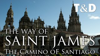 The Way Of Saint James  The Camino Of Santiago Video Guide  Travel amp Discovery [upl. by Stevana]