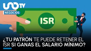 ¿Tu patrón te puede retener ISR si ganas el salario mínimo [upl. by Ragde]