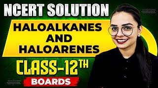 HALOALKANES AND HALOARENES  NCERT Solutions  Organic Chemistry Chapter 01  Class 12th Boards [upl. by Aihtyc]