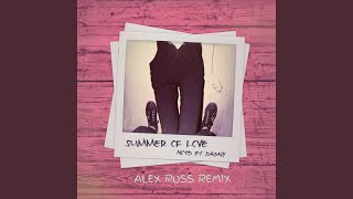 Summer Of Love Alex Ross Remix [upl. by Wayne716]