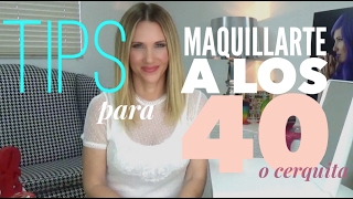 Tips para el Maquillaje a los 40 [upl. by Hare]