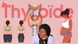 La Thyroïde  hypothyroïdie hyperthyroïdie prise de poids fertilité [upl. by Retsevel]