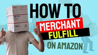 How to Merchant Fulfill items on Amazon  Beginners Guide to FBM [upl. by Hgeilhsa943]