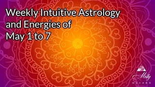 Weekly Intuitive Astrology of May 1 to 7 Pluto Retro Taurus New Moon Enhancing Earth Frequencies [upl. by Anma563]