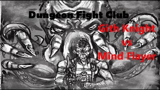 Dungeon Fight Club Mind Flayer vs Githyanki Knight [upl. by Whitehouse]