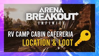 RV Camp Cabin Cafeteria Key  Location  LOOT Guide  Arena Breakout Infinite  Valley Keys [upl. by Ameh]