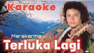 Terluka Lagi karaoke  Marakarma [upl. by Tigges]