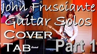 John Frusciante Guitar Solo Cover  Tab part 1 [upl. by Drol]