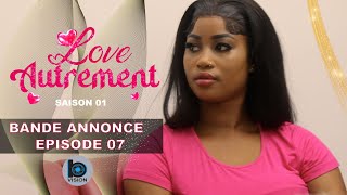 Bande Annonce Episode 07 Série  LOVE AUTREMENT  Saison 1 [upl. by Lambrecht]