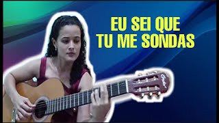 Eu sei que tu me sondas [upl. by Nahgiem]