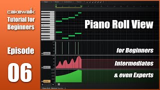 Cakewalk Tutorial E06 • Cakewalk Piano Roll View [upl. by Noeruat]