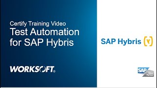 Training Build an Automated Test for SAP Hybris with Worksoft Certify [upl. by Llenol773]