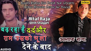 Badh Raha Hai Dard  Altaf Raja  Songs With Shayari [upl. by Ellimac]