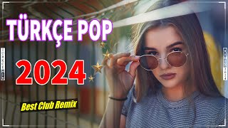 Türkçe Pop Şarkılar Remix ️️✨ En Iyi Hareketli Pop Remix Şarkılar 2024 Listesi  Best Club Remix [upl. by Nnylharas275]