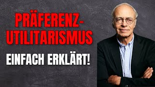 Peter Singer Präferenzutilitarismus einfach erklärt Abiturwissen [upl. by Loise]