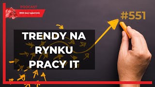 551 TRENDY na rynku pracy IT w Polsce [upl. by Avie]