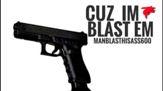 BLASTHISASS 600  CUZ IM BLAST EM Prod by StuffDavisBeatz Team600 [upl. by Notsrik]