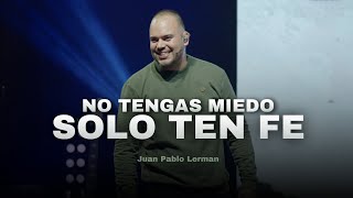 NO TENGAS MIEDO SOLO TEN FE  Juan Pablo Lerman lacentraloficialcol [upl. by Airbmak]